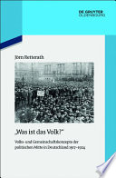 "Was ist das Volk?" : Volks- und Gemeinschaftskonzepte der politischen Mitte in Deutschland, 1917-1924 /