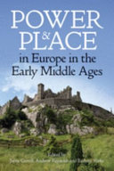 Power & place in Europe in the early Middle Ages /