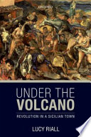 Under the volcano : empire and revolution in a Sicilian town /