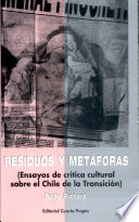 Residuos y met�aforas : ensayos de cr�itica cultural sobre el Chile de la transici�on /