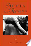 Chosen by a horse : a memoir /