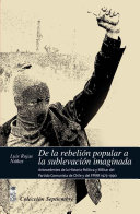 De la rebelión popular a la sublevación imaginada : antecedentes de la historia política y militar del Partido Comunista de Chile y del FPMR 1973-1990 /