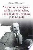 Memorias de un joven católico de derechas, soldado de la República, 1915-1944 /