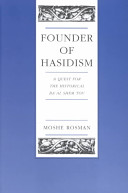 Founder of Hasidism : a quest for the historical Ba�al Shem Tov /