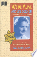 Were alive and life goes on : a Theresienstadt diary /