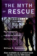 The myth of rescue : why the democracies could not have saved more Jews from the Nazis /