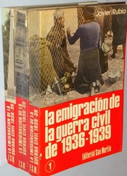 La emigración de la Guerra Civil de 1936-1939 : historia del éxodo que se produce con el fin de la II Repűblica española /