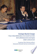 Enrique Barón Crespo: una vida dedicada a la construcción de la democracia europea. Liber amicorum