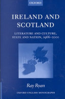 Ireland and Scotland : literature and culture, state and nation, 1966-2000 /