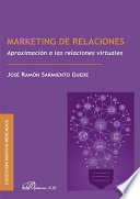 Marketing de relaciones : aproximación a las relaciones virtuales /