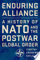 Enduring alliance : a history of NATO and the postwar global order /