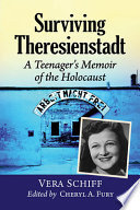Surviving Theresienstadt : a teenager's memoir of the Holocaust /