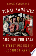 Today sardines are not for sale : a street protest in occupied Paris /
