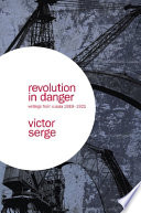 Revolution in danger : writings from Russia, 1919/1921 /