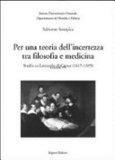 Per una teoria dell'incertezza tra filosofia e medicina : studio su Leonardo di Capua (1617-1695) /