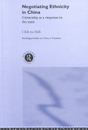 Negotiating ethnicity in China : citizenship as a response to the state /