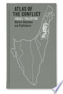 Atlas of the conflict : Israel - Palestine /