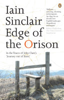 Edge of the orison : in the traces of John Clare's 'journey out of Essex' /