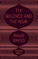 Silence and the roar /