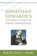 Jonathan Edwards's apologetic for The Great Awakening with particular attention to Charles Chauncy's criticisms /