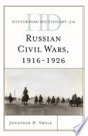 Historical dictionary of the Russian civil wars, 1916-1926 /