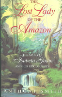 The lost lady of the Amazon : the story of Isabela Godin and her epic journey /