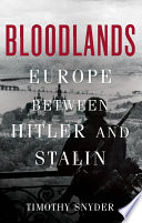 Bloodlands Europe between Hitler and Stalin /