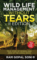 Wildlife management without tears : true story of Mowgli and area of the Jungle Book /