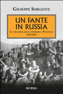 Un fante in Russia : la tragedia della divisione "Vicenza", 1942-1943 /