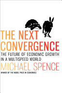 The next convergence : the future of economic growth in a multispeed world /