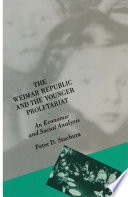 Weimar Republic and the Younger Proletariat : an Economic and Social Analysis