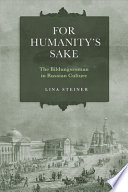 For humanity's sake : the bildungsroman in Russian culture /
