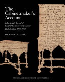 The cabinetmaker's account : John Head's record of craft and commerce in colonial Philadelphia, 1718-1753 /