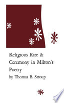 Religious rite and ceremony in Milton's poetry /
