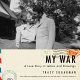 My war : a love story in letters and drawings /
