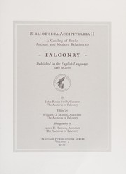 Bibliotheca accipitraria II : a catalog of books ancient and modern relating to falconry, published in the English language 1486 to 2000 /