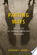 Parting ways : the crisis in German-American relations /