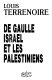 De Gaulle, Israel et les Palestiniens /