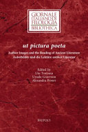 ut pictura poeta : Author images and the reading of ancient literature = Autorbilder und die Lektüre antiker Literatur /