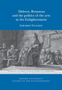 Diderot, Rousseau and the politics of the arts in the Enlightenment /