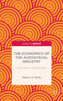 The Economics of the Audiovisual Industry: Financing TV, Film and Web /