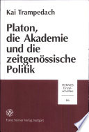 Platon, die Akademie und die zeitgeno��ssische Politik /