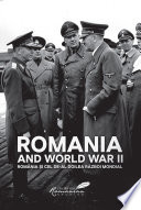 Romania and World War II = România și cel de-al doilea război mondial /