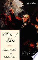 Bolt of fate : Benjamin Franklin and his electric kite hoax /