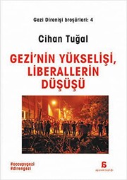 Gezi'nin yükselişi, liberalizmin düşüşü : ortak anlanlar, katılımcı demokrasi ve haziran günleri /