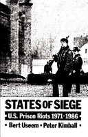 States of siege : U.S. prison riots, 1971-1986 /