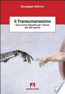 Il transumanesimo : una nuova filosofia per l'uomo del XXI secolo /