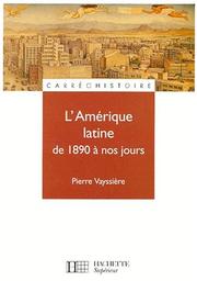 L'Amérique latine de 1890 à nos jours /