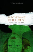 Said the manic to the muse /
