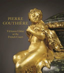 Pierre Gouthie��re : virtuoso gilder at the French court /